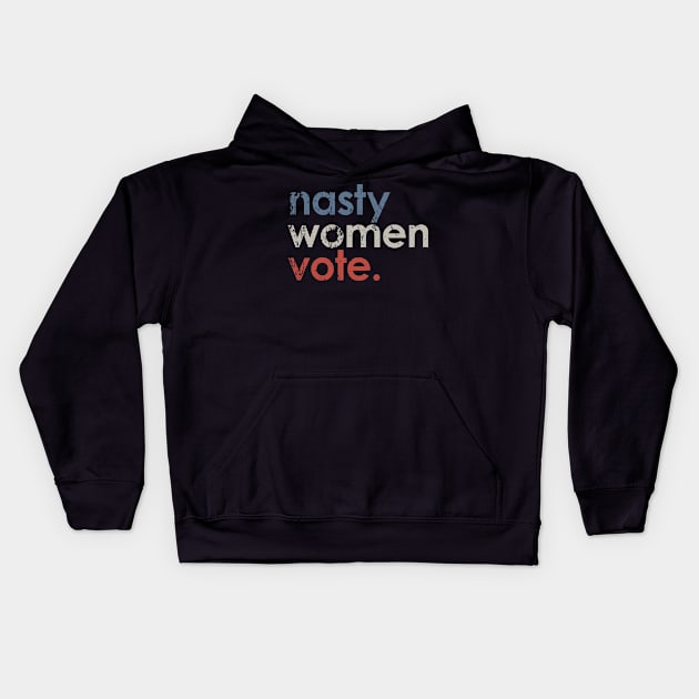 Vintage Nasty Women Vote Kids Hoodie by Etopix